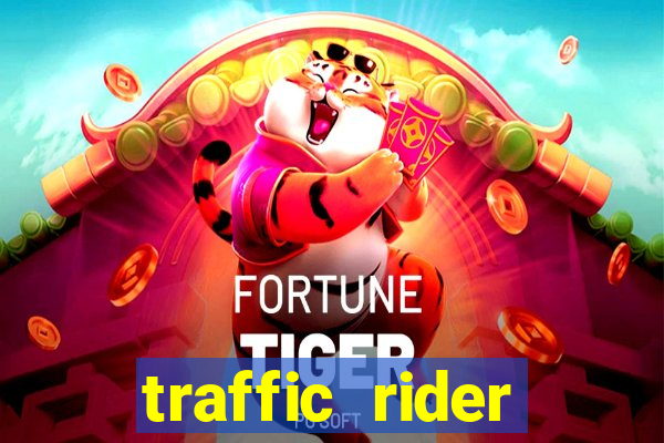 traffic rider dinheiro infinito